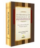 INTRODUÇÃO TEOLÓGICA AO PENTATEUCO